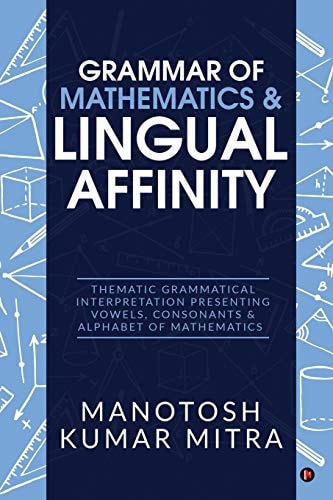 Grammar of Mathematics & Lingual Affinity Thematic Grammatical Interpretation Presenting Vowels, Consonants