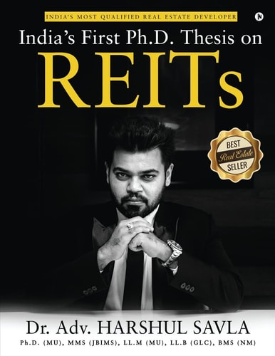 India's First Ph.D. Thesis on REITs India's Most Qualified Real Estate Developer