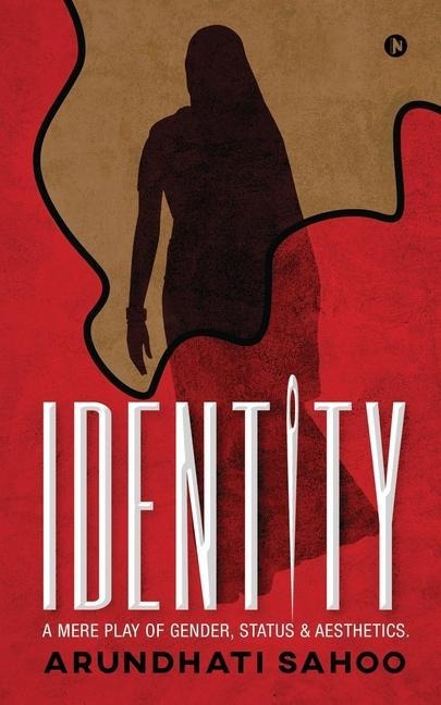 Identity: A Mere Play of Gender, Status & Aesthetics.