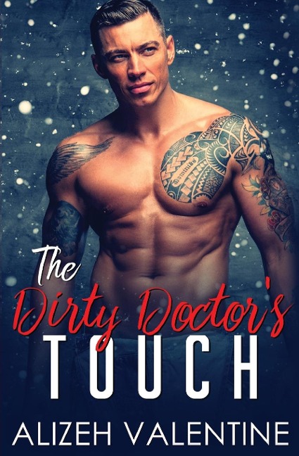 The Dirty Doctors Touch: A Billionaire Doctor Romance