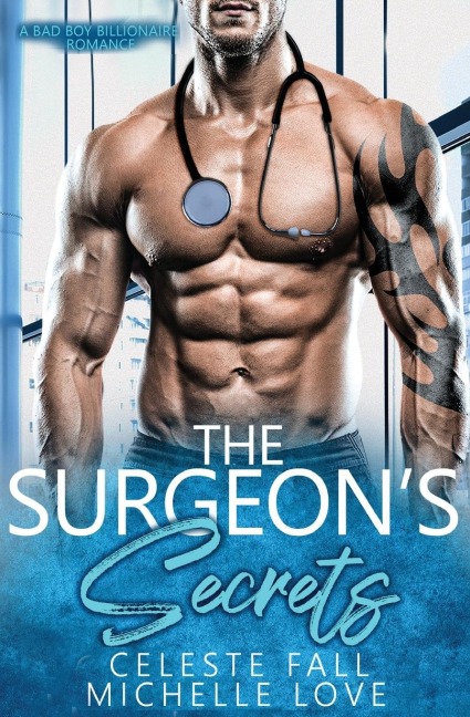 The Surgeons Secrets: A Bad Boy Billionaire Romance