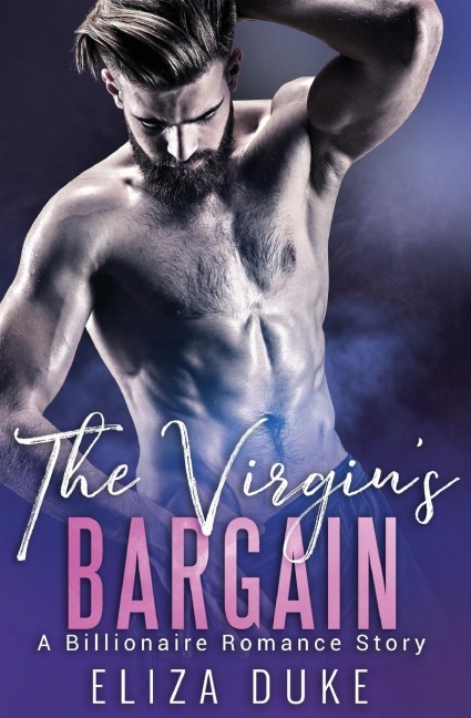 The Virgins Bargain: A Billionaire Romance Story