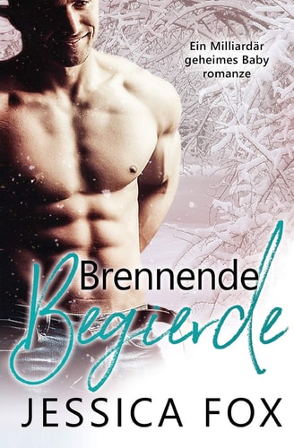 Brennende Begierde Ein Milliardär Geheimes Baby Romanze (Insel Der Liebe Buch 3)
