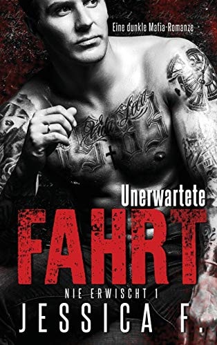 Unerwartete Fahrt (Nie Erwischt 1) Eine Dunkle Mafia-Romanze