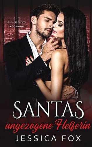 Santas Ungezogene Helferin (HARDBACK) Ein Bad Boy Liebesroman
