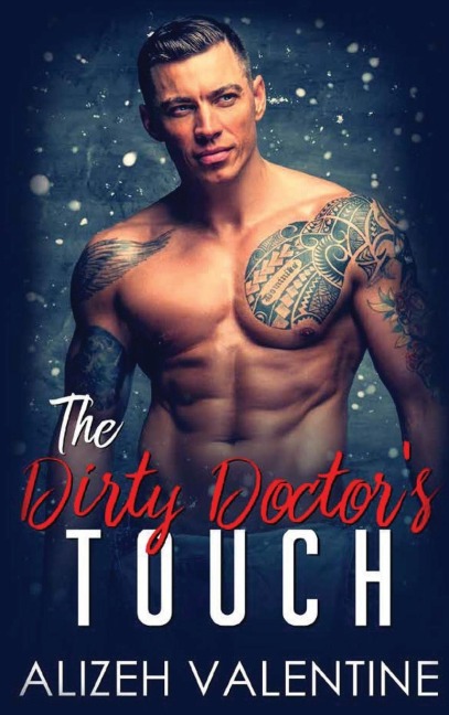 The Dirty Doctors Touch: A Billionaire Doctor Romance