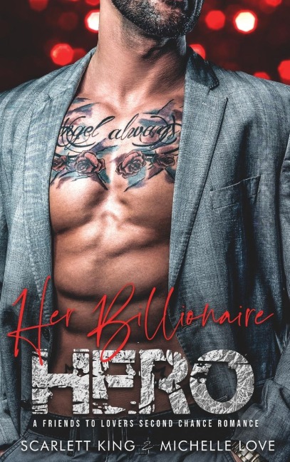Her Billionaire Hero: A Friends to Lovers Second Chance Romance