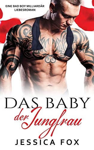 Das Baby Der Jungfrau Eine Bad Boy Milliardär Liebesroman
