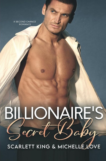 Billionaires Secret Baby: A Second Chance Romance