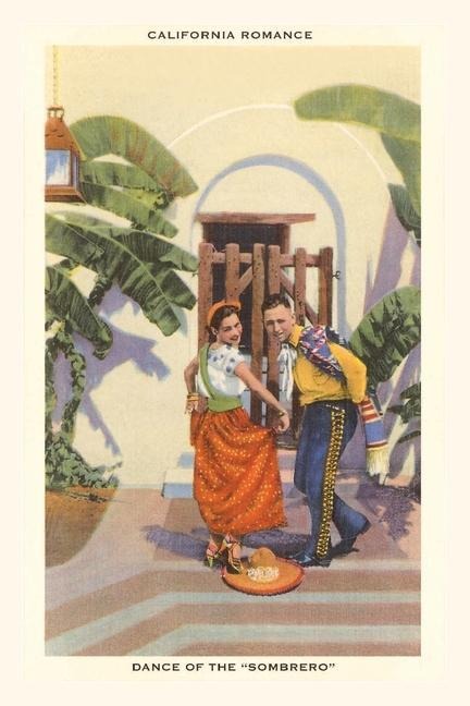 The Vintage Journal Dance of the Sombrero, California