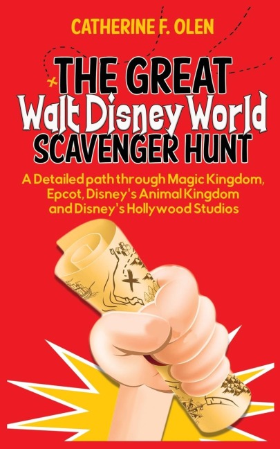 The Great Walt Disney World Scavenger Hunt: A detailed path through Magic Kingdom, Epcot, Disneys Animal Kingdom and Disneys Hollywood Studios