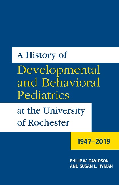 History of Developmental and Behavioral Pediatrics at the University of Rochester: 1947-2019