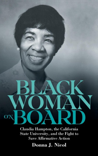 Black Woman on Board: Claudia Hampton, the California State University, and the Fight to Save Affirmative Action