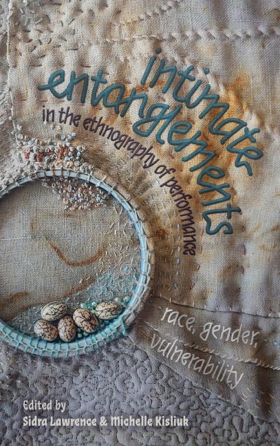 Intimate Entanglements in the Ethnography of Performance: Race, Gender, Vulnerability