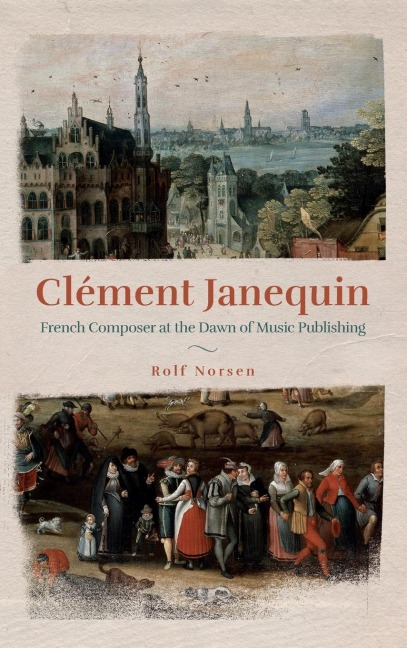 Clément Janequin: French Composer at the Dawn of Music Publishing