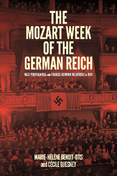 The Mozart Week of the German Reich: Nazi Propaganda and Franco-German Relations in 1941