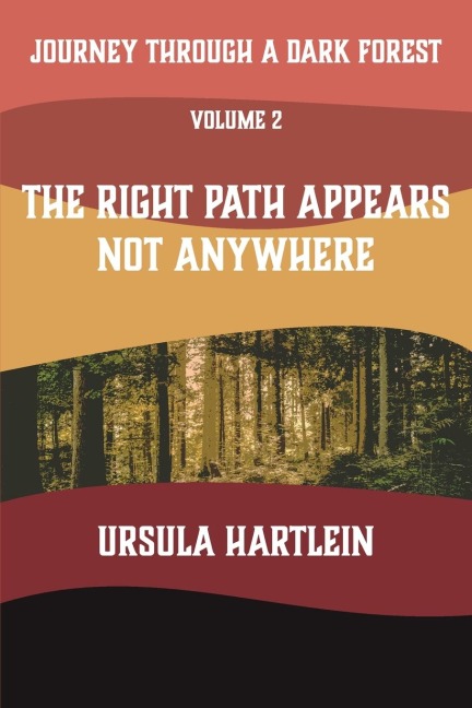 Journey Through a Dark  Forest, Vol. II: The Right Path Appears Not Anywhere: Lyuba and Ivan in the Age of Anxiety
