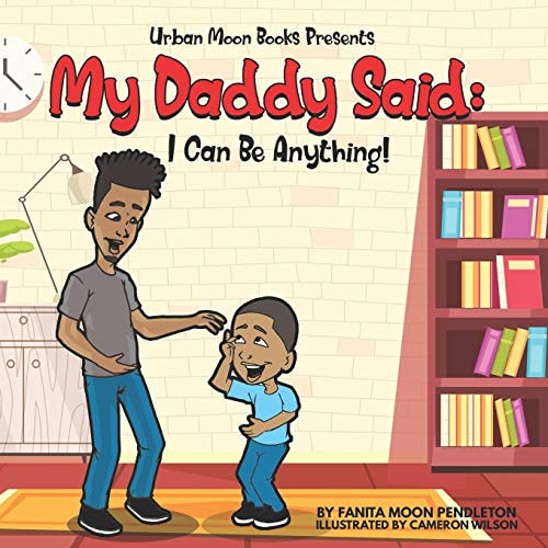 My Daddy Said I Can Be Anything
