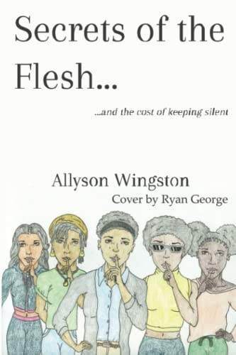Secrets of the Flesh And the Cost of Keeping Silent