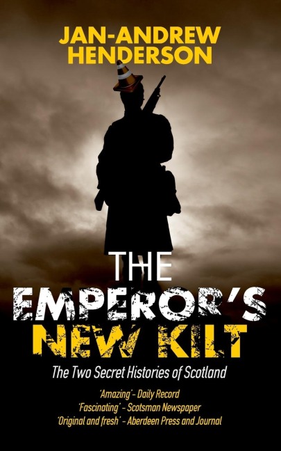 The Emperors New Kilt: The Two Secret Histories of Scotland