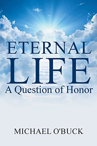 Eternal Life A Question of Honor