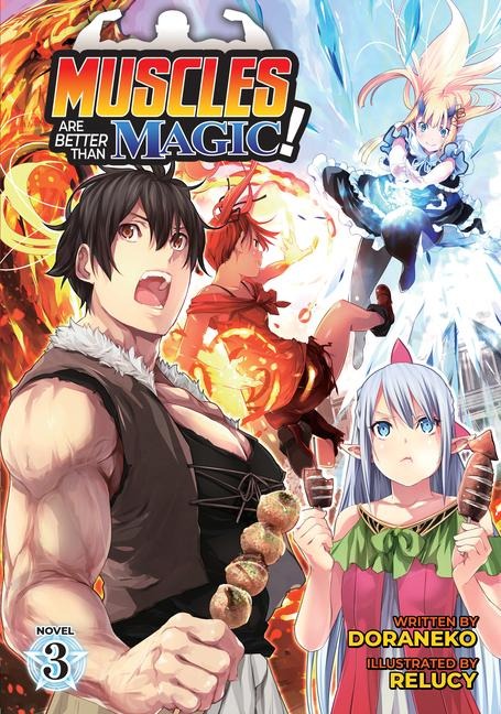Muscles Are Better Than Magic! (Light Novel) Vol. 3