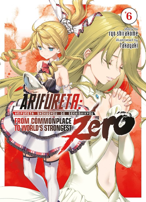 Arifureta: From Commonplace to Worlds Strongest Zero (Light Novel) Vol. 6