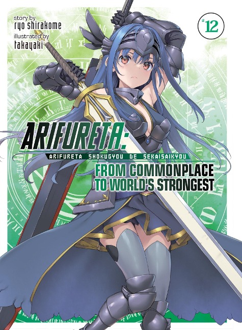 Arifureta: From Commonplace to Worlds Strongest (Light Novel) Vol. 12