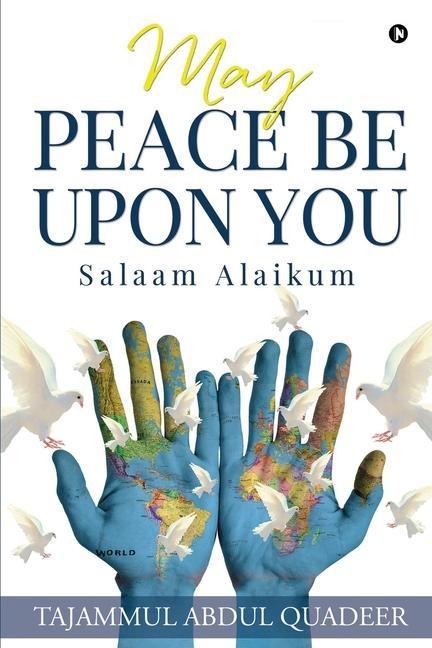 May Peace Be Upon You: Salaam Alaikum