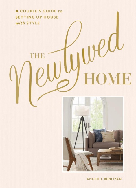The Newlywed Home: A Couples Guide to Setting Up House with Style