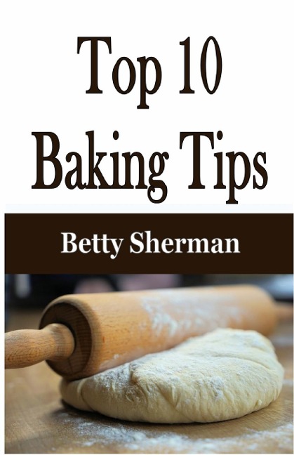 Top 10 Baking Tips