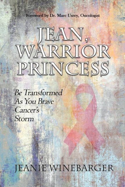Jean, Warrior Princess: Be Transformed As You Brave Cancers Storm