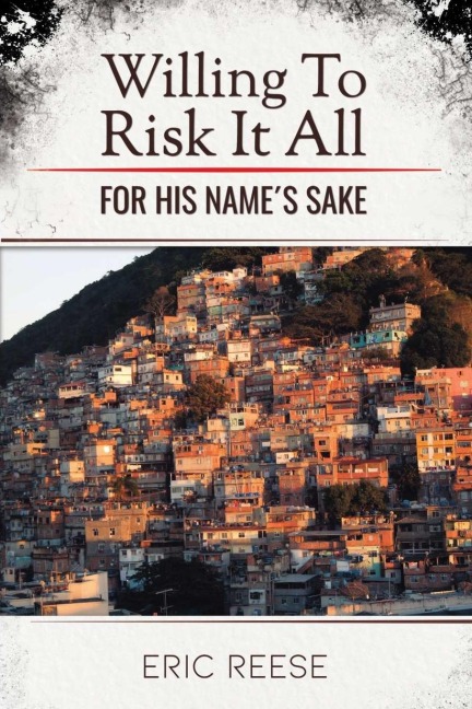 Willing To Risk It All: For His Names Sake