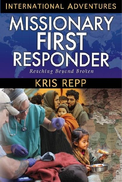 Missionary First Responder: Reaching Beyond Broken
