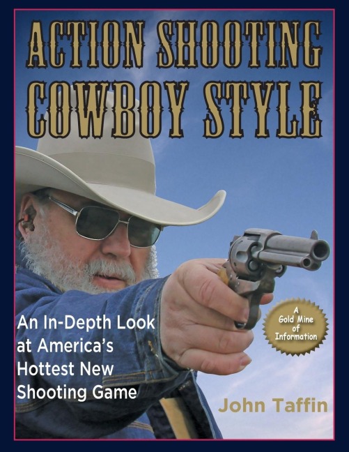 Action Shooting: Cowboy Style : An In-Depth Look at Americas Hottest New Shooting Game