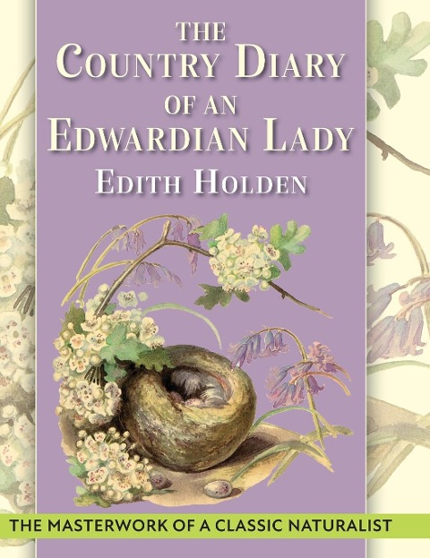The Country Diary of An Edwardian Lady: A facsimile reproduction of a 1906 naturalists diary