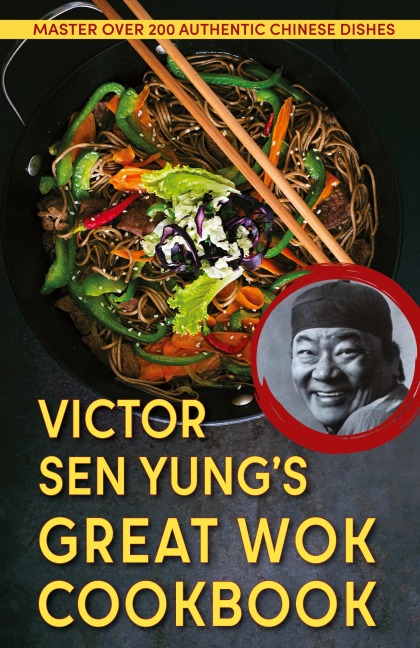 Victor Sen Yungs Great Wok Cookbook - from Hop Sing, the Chinese Cook in the Bonanza TV Series