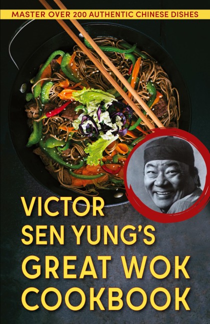 Victor Sen Yungs Great Wok Cookbook - from Hop Sing, the Chinese Cook in the Bonanza TV Series