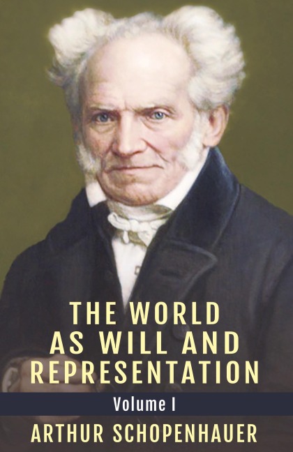 The World as Will and Representation, Vol. 1
