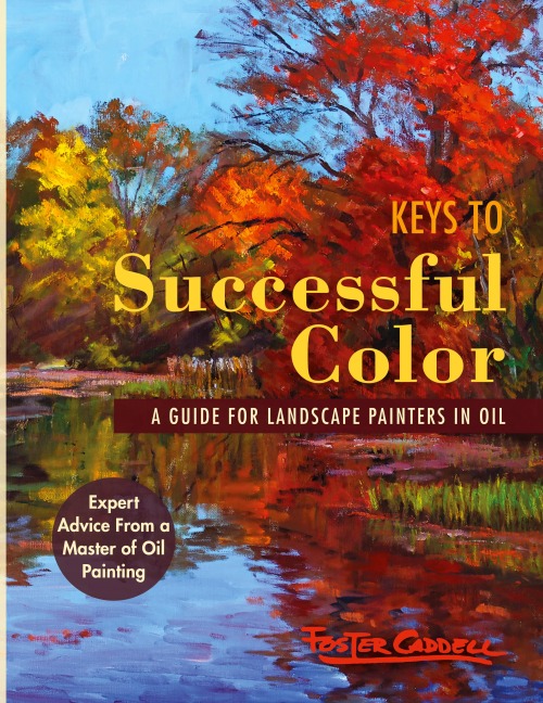 Keys to Successful Color: A Guide for Landscape Painters in Oil: A Guide for Landscape Painters in Oil