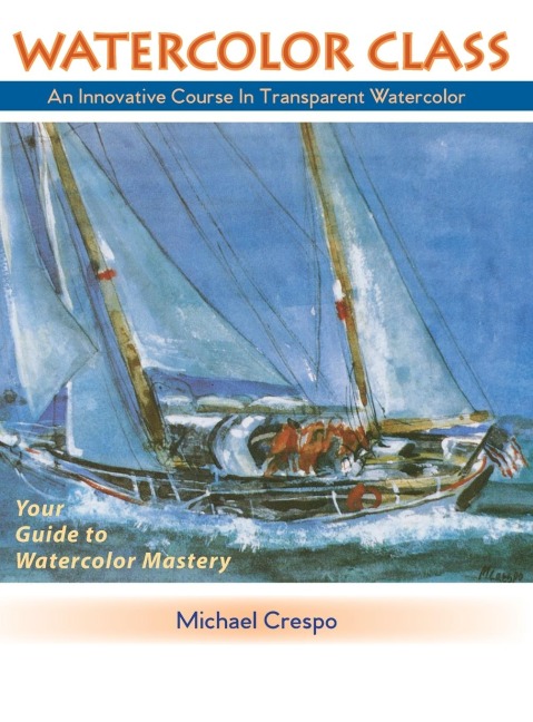 Watercolor Class: An Innovative Course in Transparent Watercolor
