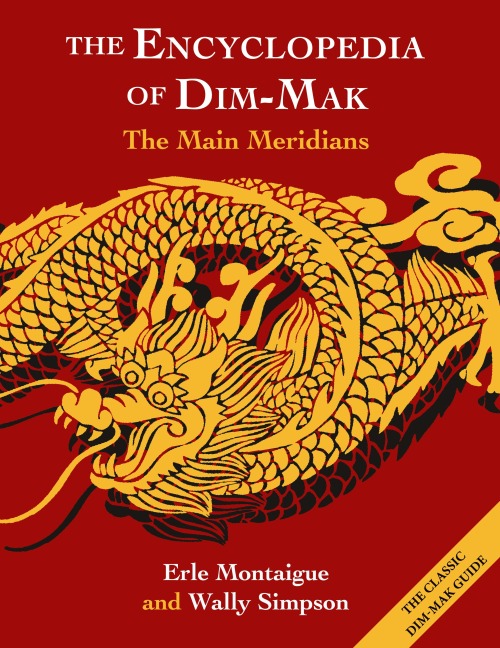 The Encyclopedia of Dim-Mak: The Main Meridians
