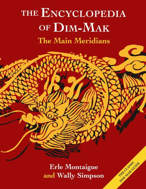 The Main Meridians (Encyclopedia of Dim Mak): The Main Meridians
