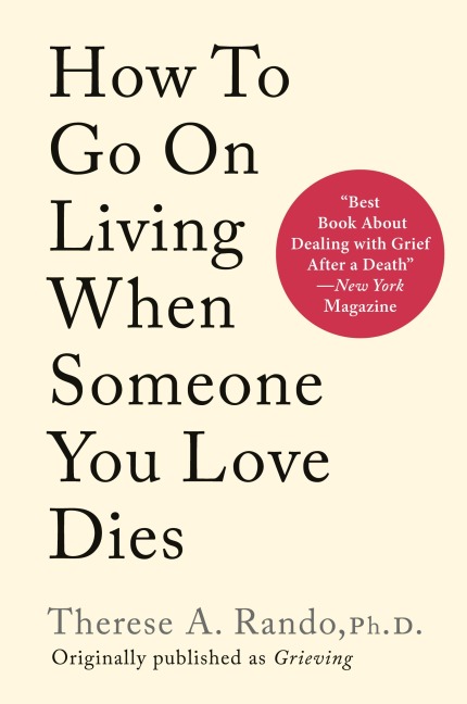 How To Go On Living When Someone You Love Dies