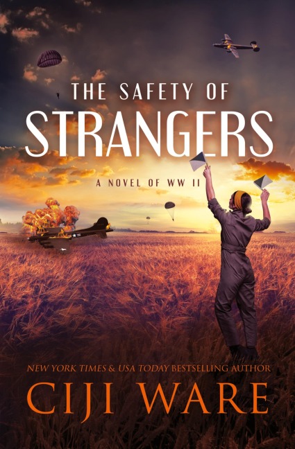 The Safety of Strangers: A Novel of World War II