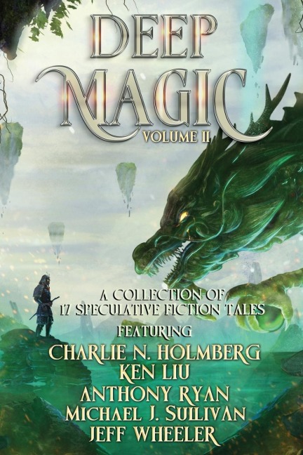 Deep Magic Volume II: A Speculative Fiction Collection