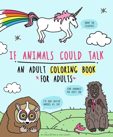 If Animals Could Talk: An Adult Coloring Book for Adults: An Adult Coloring Book for Adults