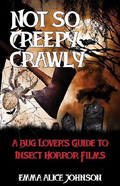 Not So Creepy Crawly: A Bug Lovers Guide to Insect Horror Films