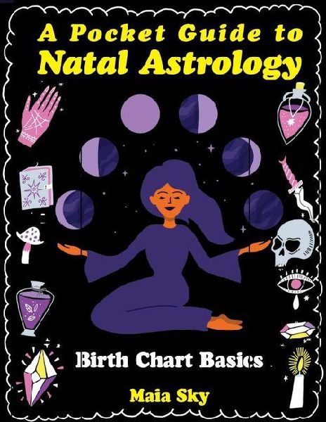 A Pocket Guide to Natal Astrology: Birth Chart Basics