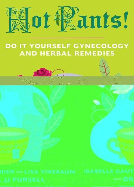 Hot Pants (3rd Edition): Do It Yourself Gynecology